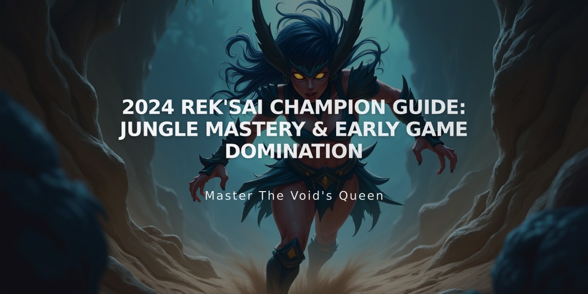 2024 Rek'Sai Champion Guide: Jungle Mastery & Early Game Domination