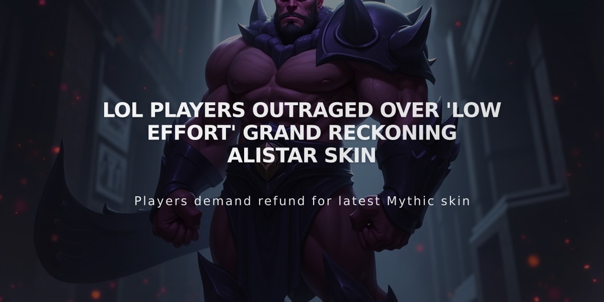 LoL Players Outraged Over 'Low Effort' Grand Reckoning Alistar Skin