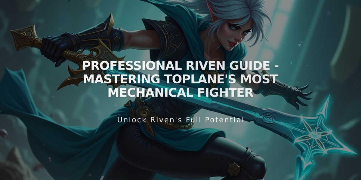 Professional Riven Guide - Mastering Toplane's Most Mechanical Fighter