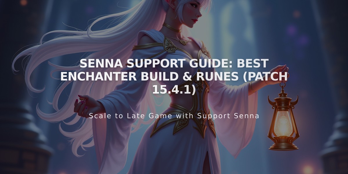 Senna Support Guide: Best Enchanter Build & Runes (Patch 15.4.1)