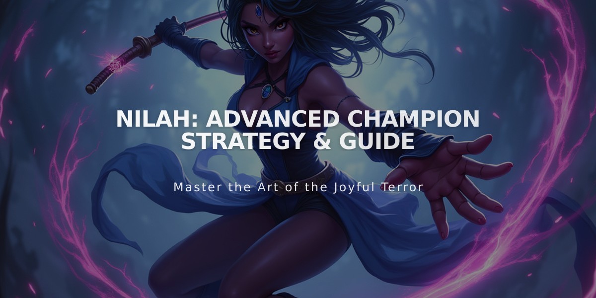 Nilah: Advanced Champion Strategy & Guide