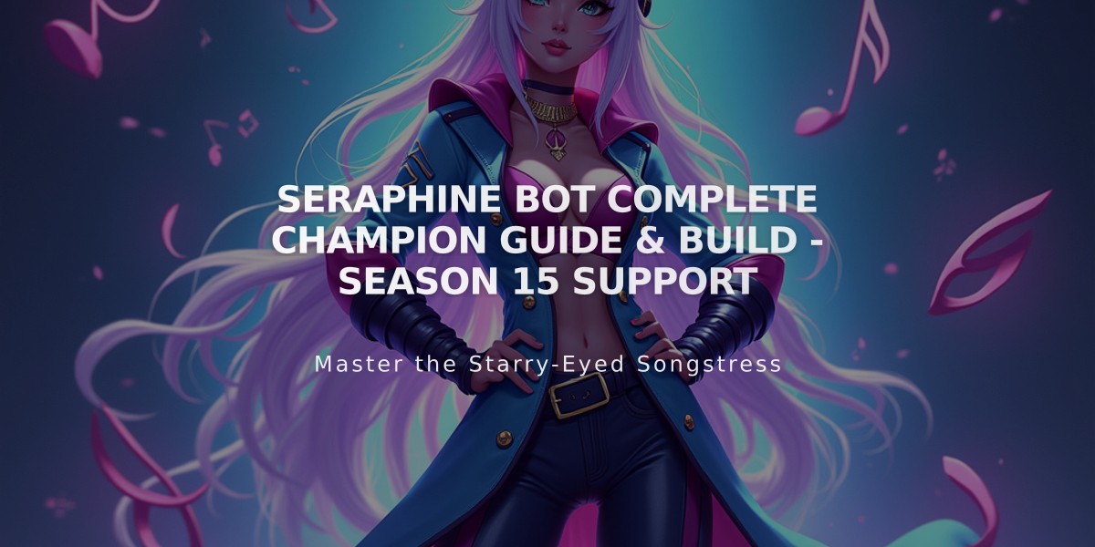 Seraphine Bot Complete Champion Guide & Build - Season 15 Support