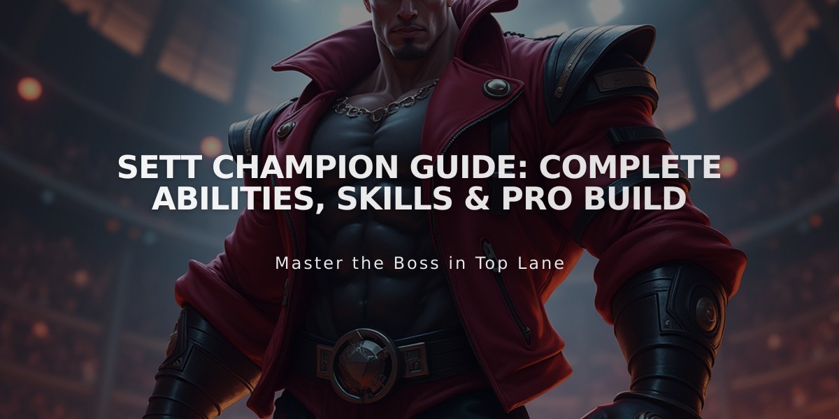 Sett Champion Guide: Complete Abilities, Skills & Pro Build