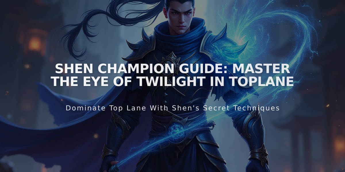 Shen Champion Guide: Master the Eye of Twilight in Toplane