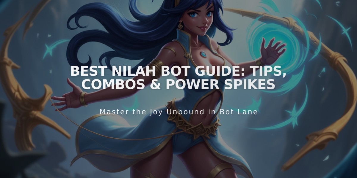 Best Nilah Bot Guide: Tips, Combos & Power Spikes