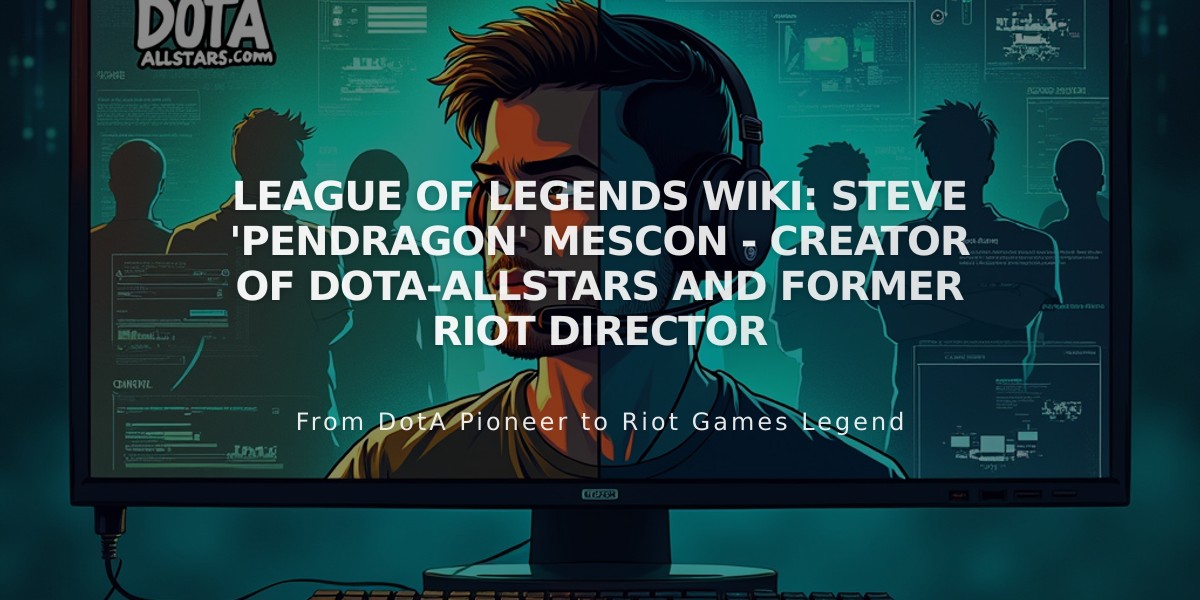 League of Legends Wiki: Steve 'Pendragon' Mescon - Creator of DotA-Allstars and Former Riot Director