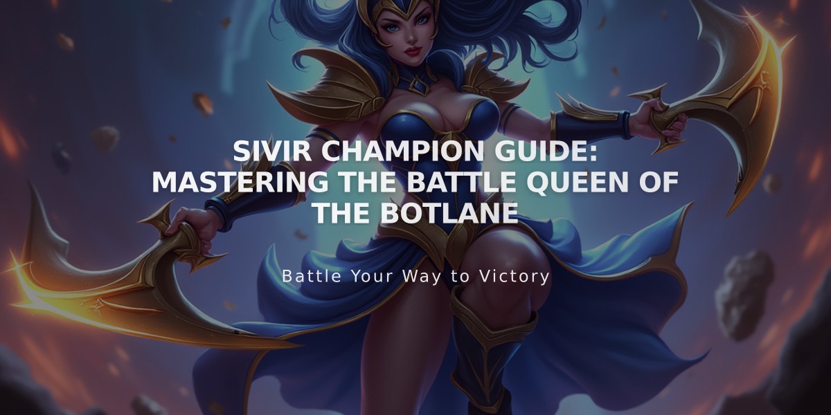 Sivir Champion Guide: Mastering the Battle Queen of the Botlane