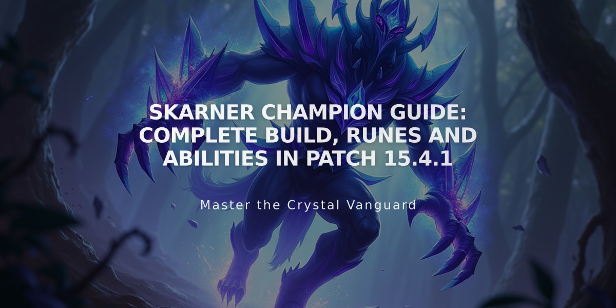 Skarner Champion Guide: Complete Build, Runes and Abilities in Patch 15.4.1