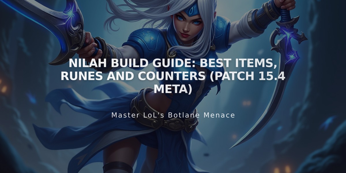 Nilah Build Guide: Best Items, Runes and Counters (Patch 15.4 Meta)