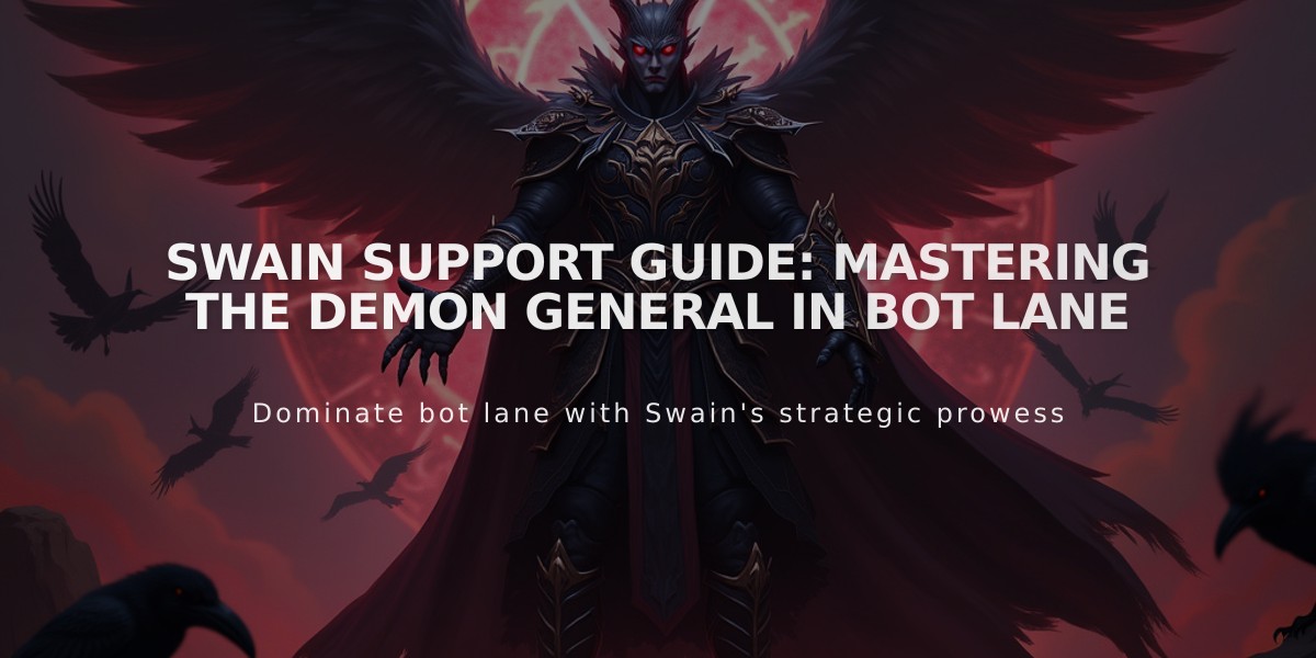 Swain Support Guide: Mastering the Demon General in Bot Lane