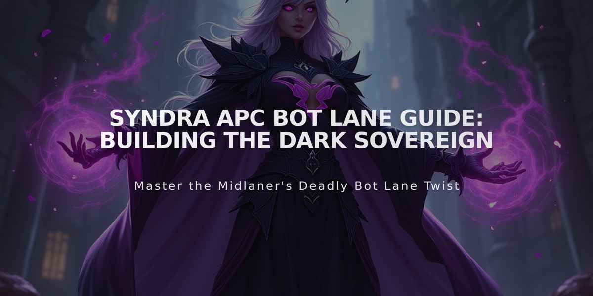 Syndra APC Bot Lane Guide: Building the Dark Sovereign