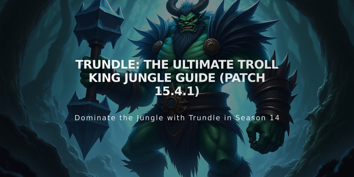 Trundle: The Ultimate Troll King Jungle Guide (Patch 15.4.1)