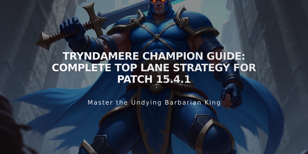 Tryndamere Champion Guide: Complete Top Lane Strategy for Patch 15.4.1