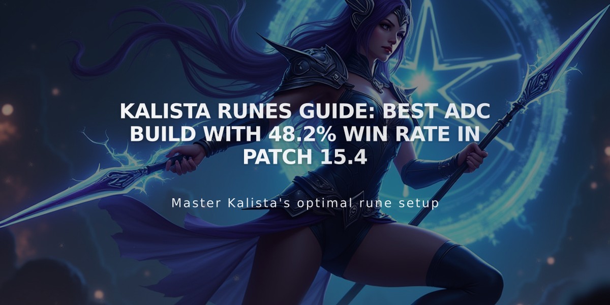 Kalista Runes Guide: Best ADC Build with 48.2% Win Rate in Patch 15.4