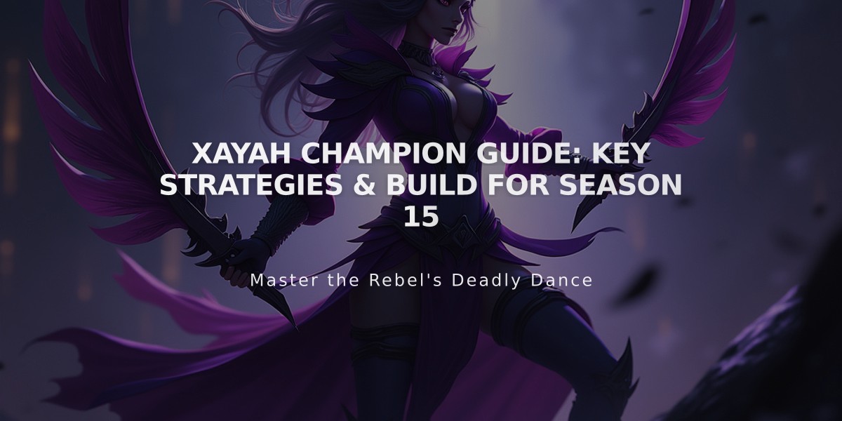 Xayah Champion Guide: Key Strategies & Build for Season 15