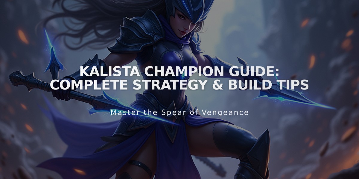 Kalista Champion Guide: Complete Strategy & Build Tips