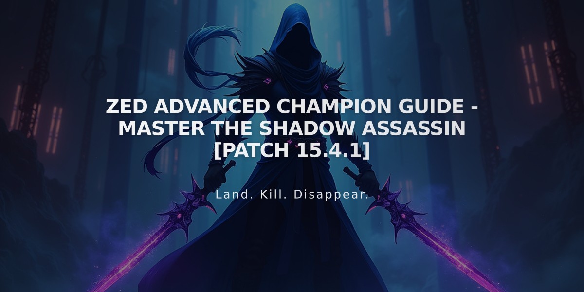 Zed Advanced Champion Guide - Master The Shadow Assassin [Patch 15.4.1]