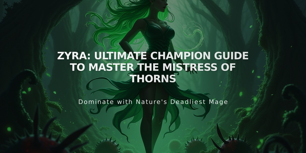 Zyra: Ultimate Champion Guide to Master the Mistress of Thorns