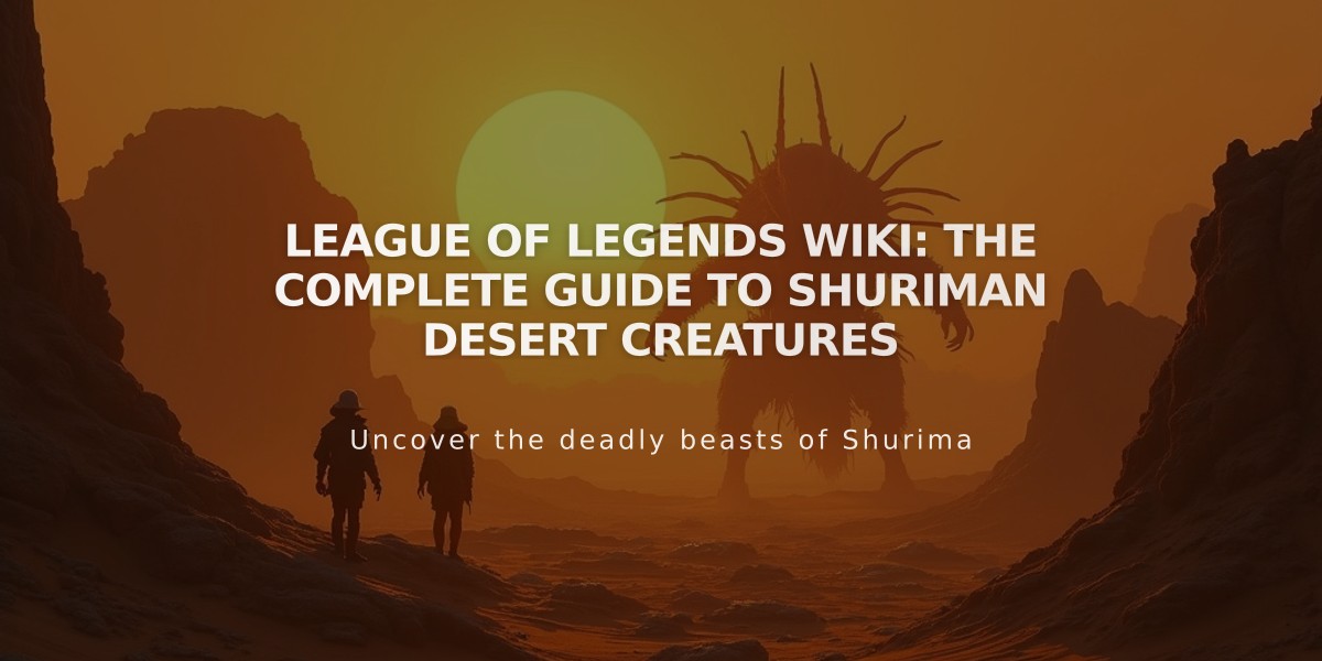 League of Legends Wiki: The Complete Guide to Shuriman Desert Creatures