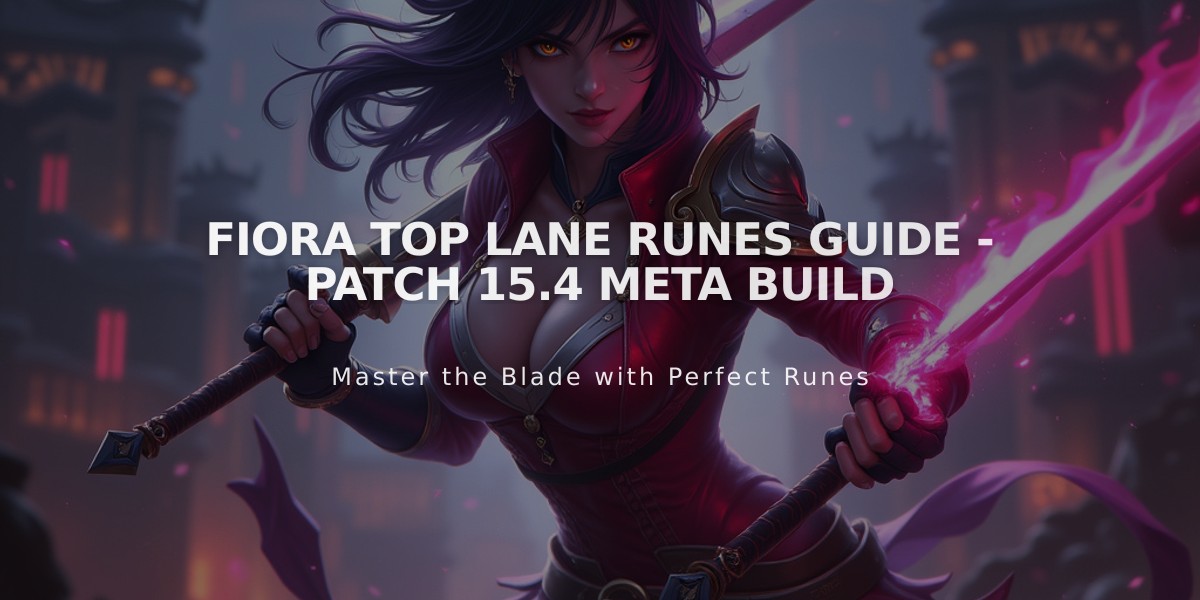 Fiora Top Lane Runes Guide - Patch 15.4 Meta Build