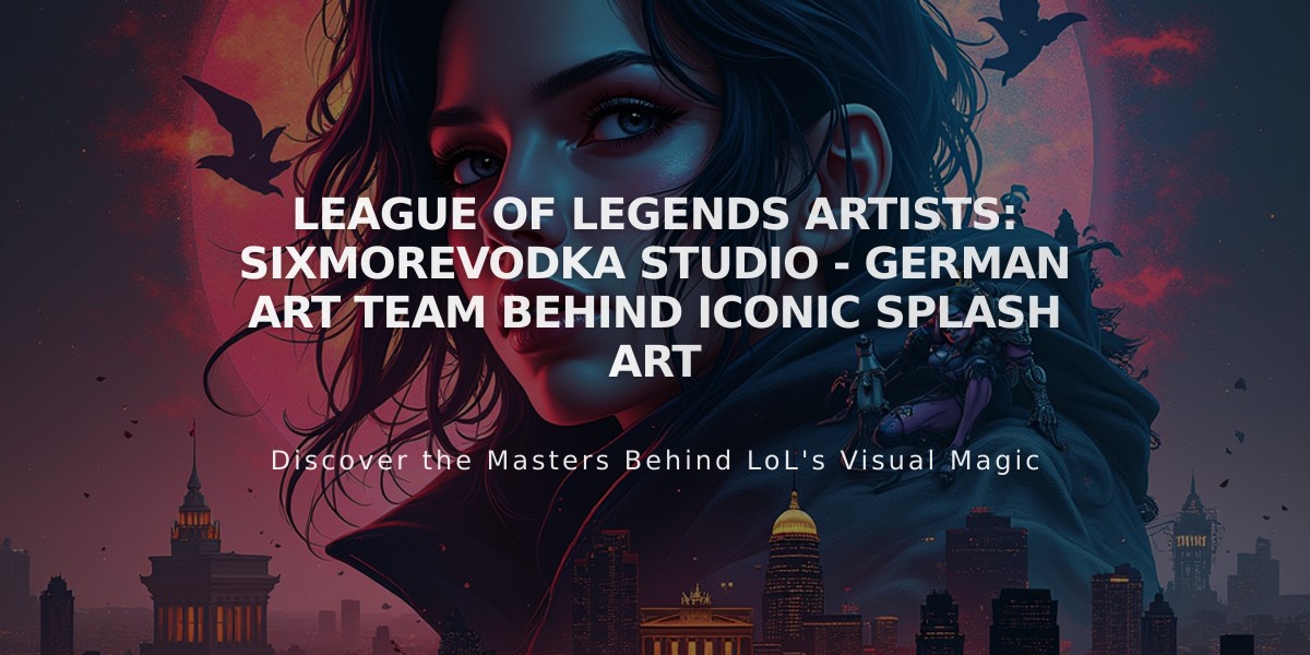 League of Legends Artists: Sixmorevodka Studio - German Art Team Behind Iconic Splash Art