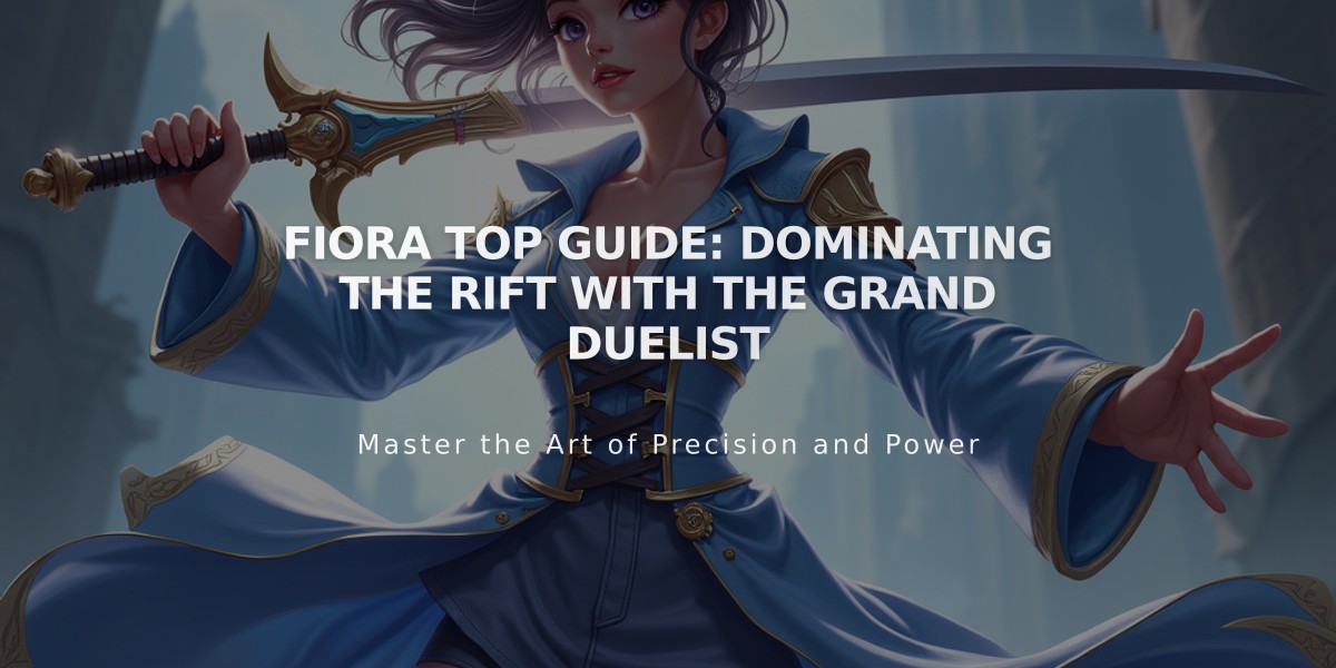 Fiora Top Guide: Dominating The Rift with The Grand Duelist