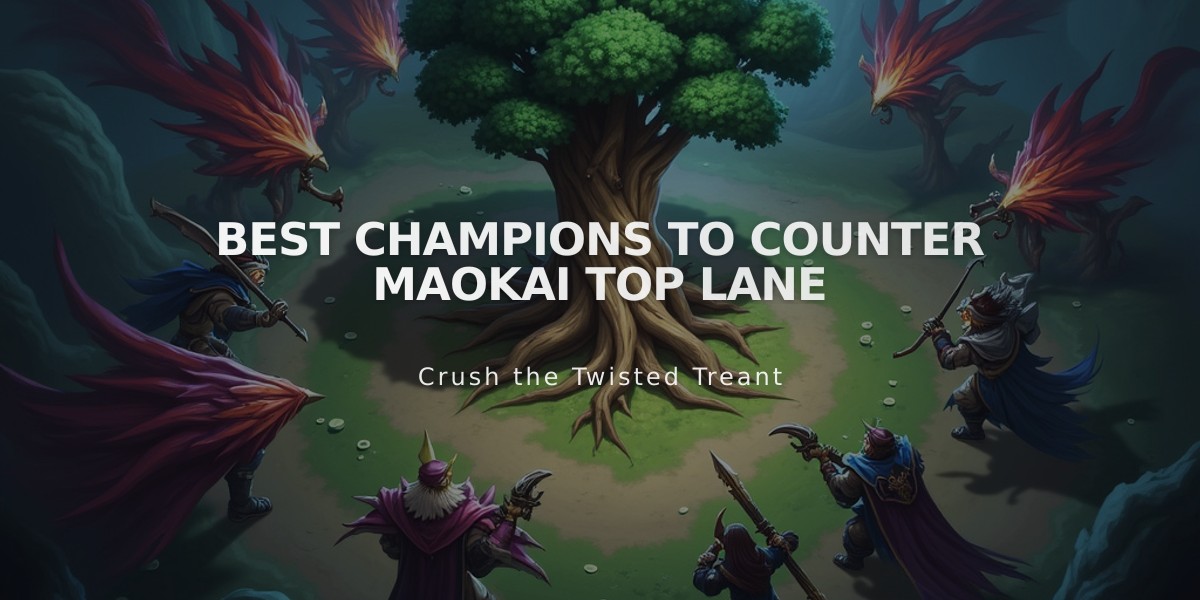 Best Champions to Counter Maokai Top Lane