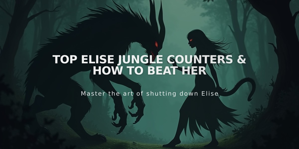 Top Elise Jungle Counters & How to Beat Her