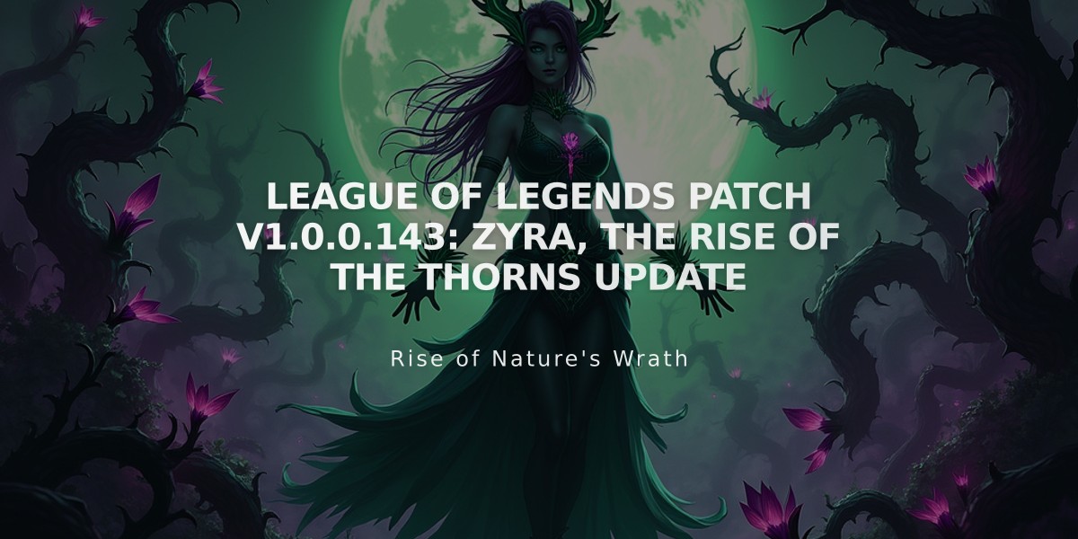 League of Legends Patch V1.0.0.143: Zyra, The Rise of the Thorns Update