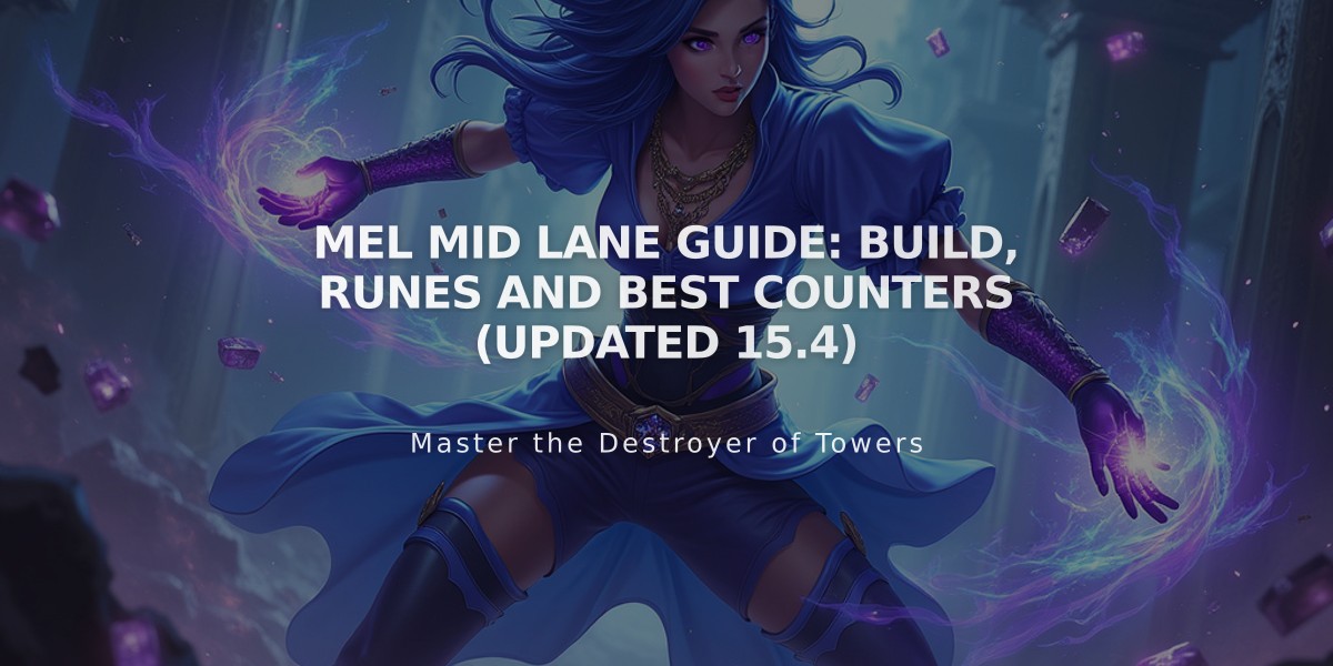 Mel Mid Lane Guide: Build, Runes and Best Counters (Updated 15.4)