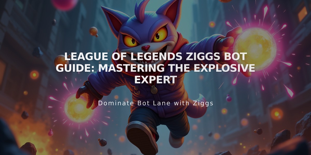 League of Legends Ziggs Bot Guide: Mastering the Explosive Expert