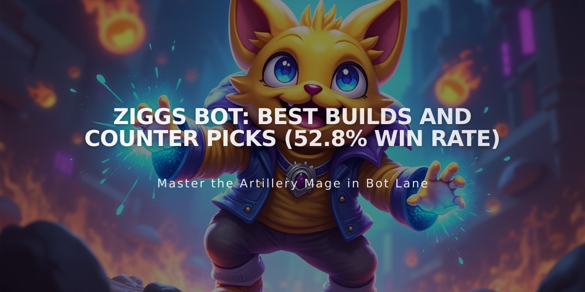 Ziggs Bot: Best Builds and Counter Picks (52.8% Win Rate)