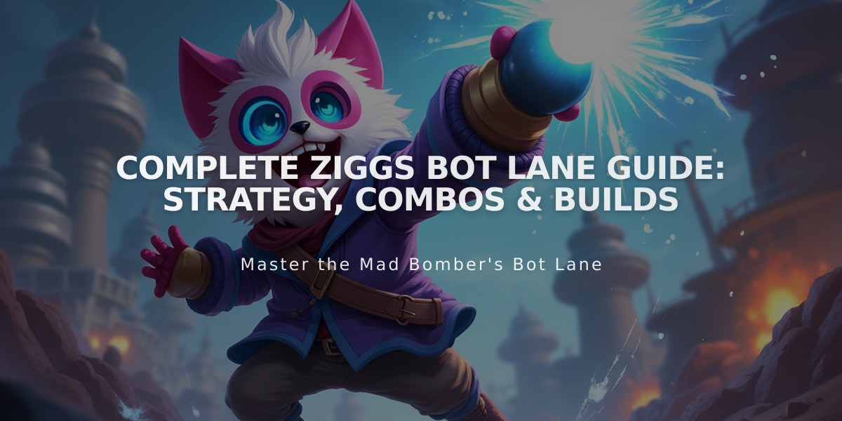 Complete Ziggs Bot Lane Guide: Strategy, Combos & Builds