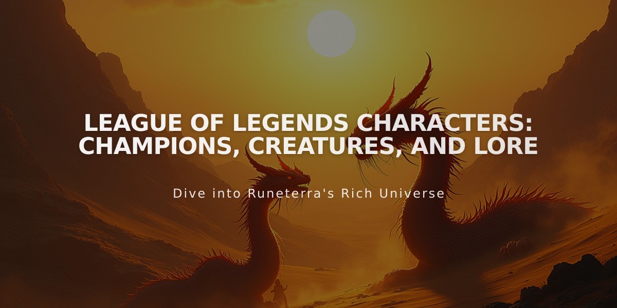 League of Legends Characters: Champions, Creatures, and Lore