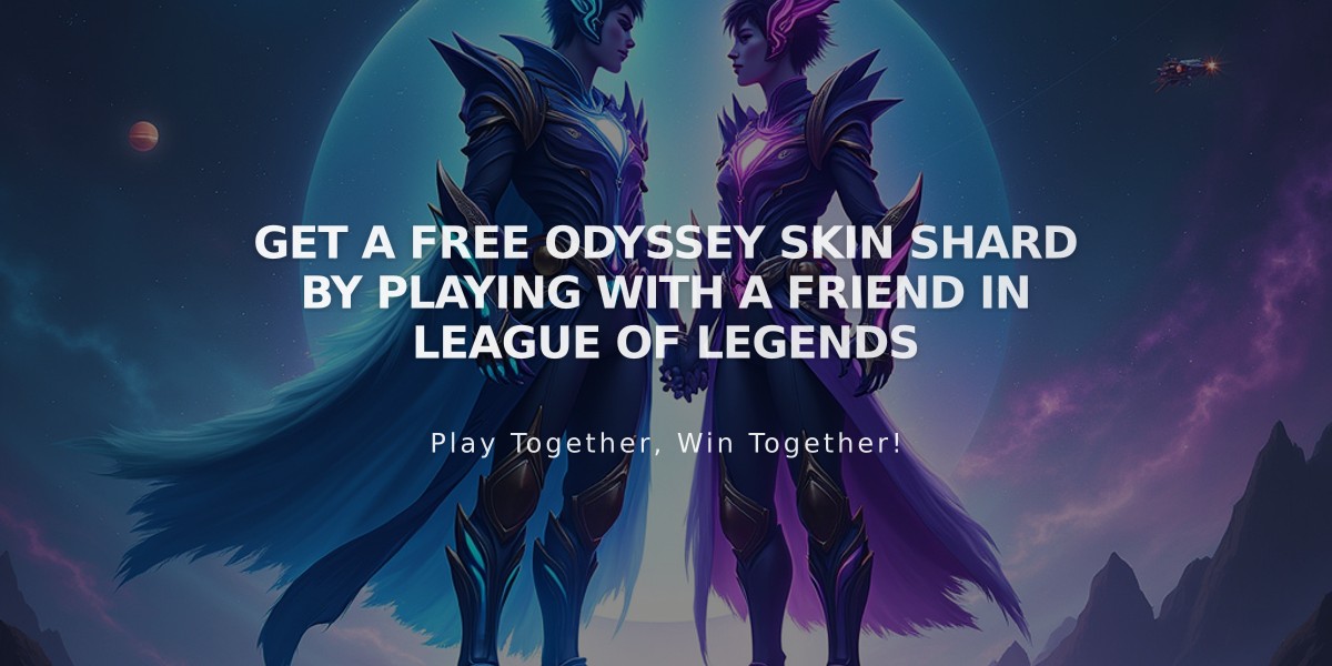 Get a Free Odyssey Skin Shard by Playing with a Friend in League of Legends