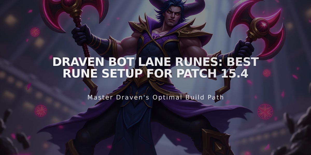 Draven Bot Lane Runes: Best Rune Setup for Patch 15.4