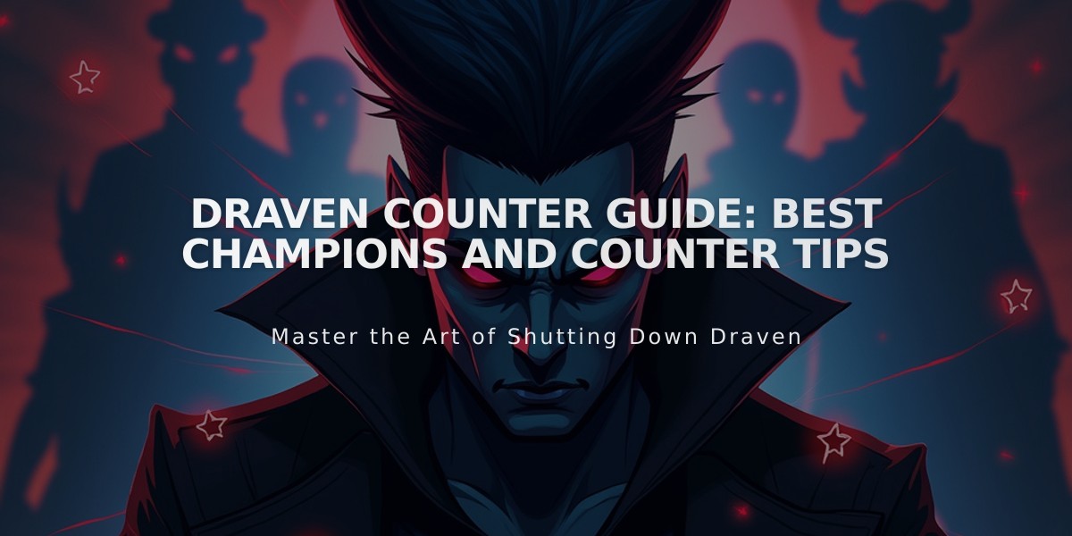 Draven Counter Guide: Best Champions and Counter Tips