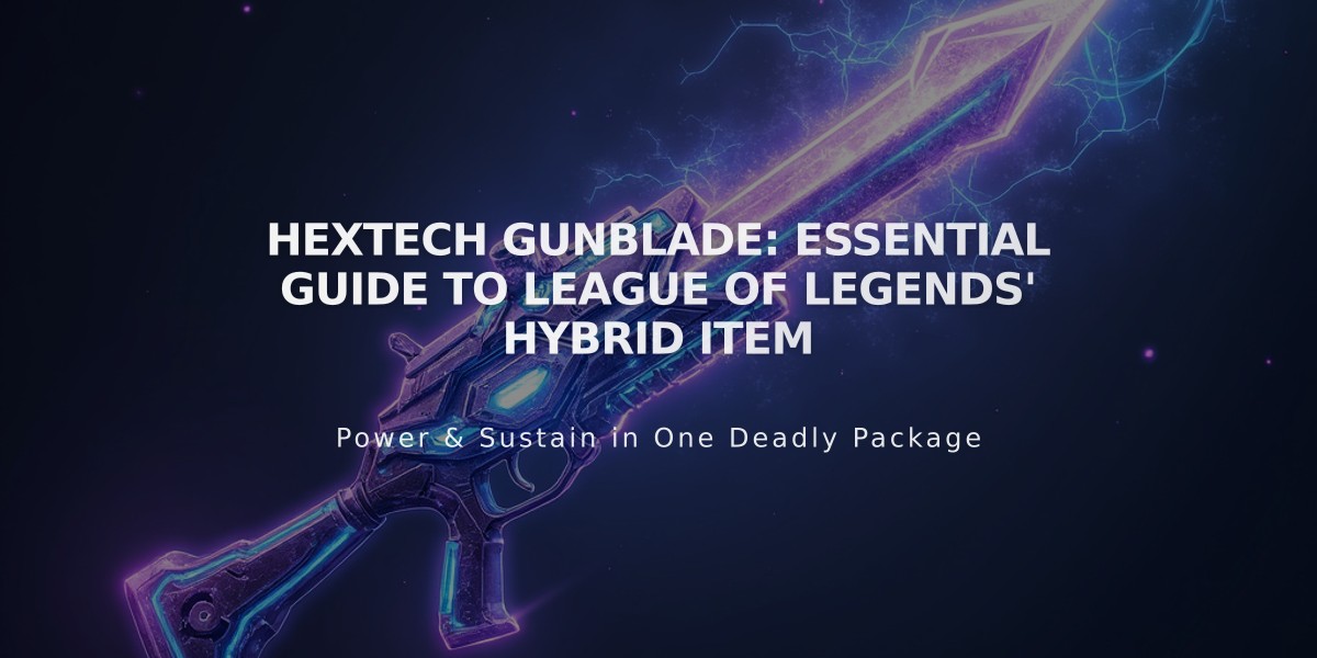 Hextech Gunblade: Essential Guide to League of Legends' Hybrid Item