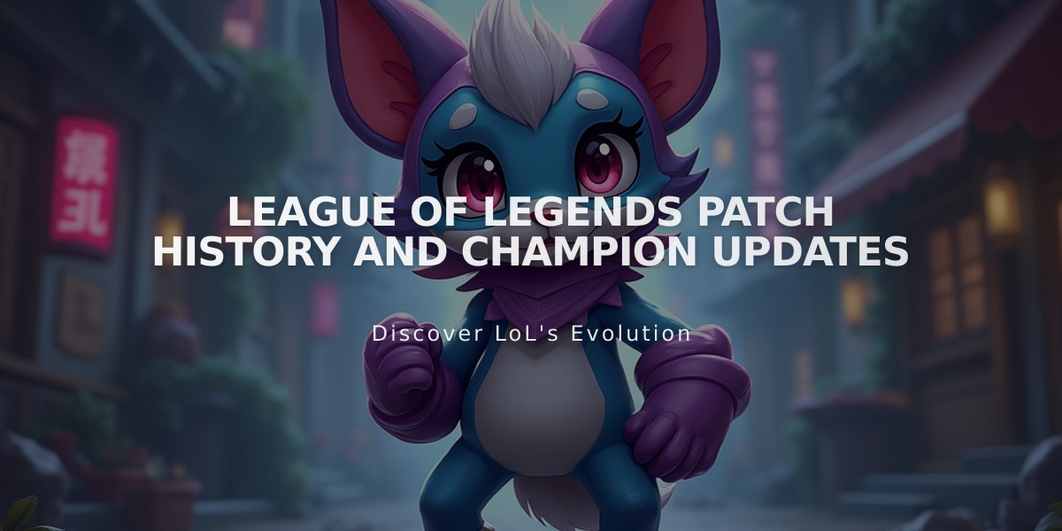 League of Legends Patch History and Champion Updates