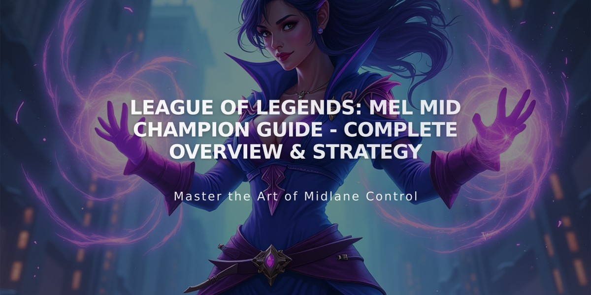 League of Legends: Mel Mid Champion Guide - Complete Overview & Strategy