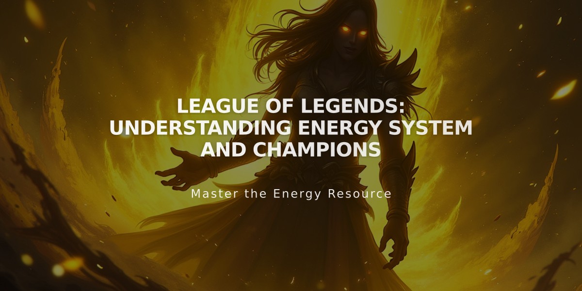 League of Legends: Understanding Energy System and Champions